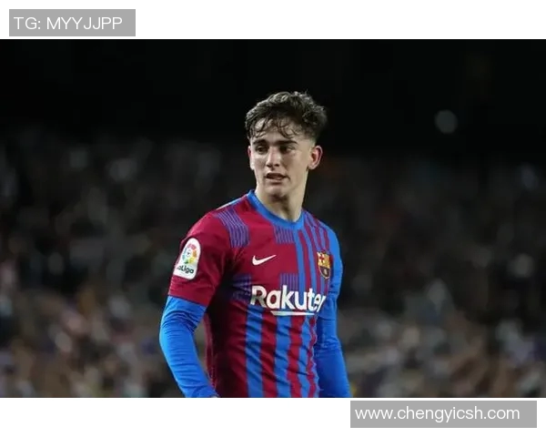 加维领衔球队崛起新篇章展现年轻球员的无限潜力与未来希望